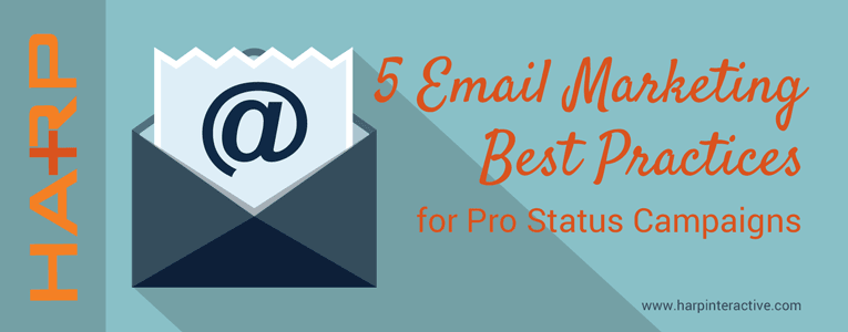 5 Email Marketing Best Practices for Pro Status Campaigns