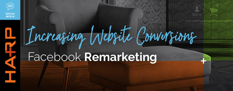 Increase Conversions with Facebook Remarketing